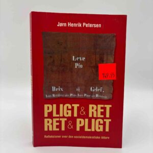 Jørn Henrik Petersen: Pligt & ret - Ret & pligt - Refleksioner over den socialdemokratiske idéarv