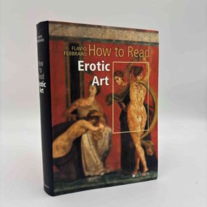 Flavio Febbraro: How to Read Erotic Art
