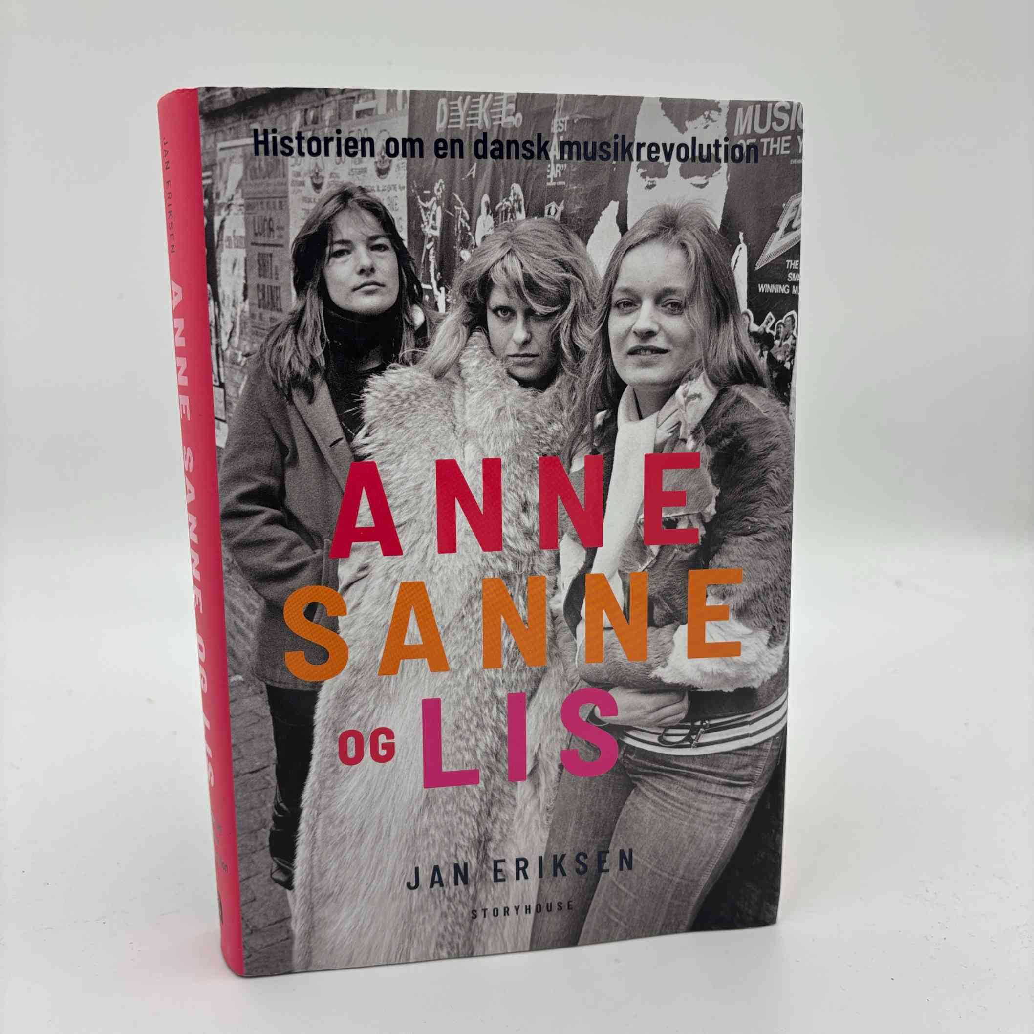Jan Eriksen: Anne, Sanne og Lis - historien om en dansk musikrevolution