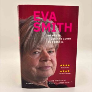 Anne Knudsen og Steen Valgreen-Voigt: Eva Smith - Jeg håber, jeg har gjort en forskel