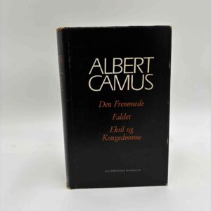 Albert Camus: Den fremmede / faldet / Eksil og kongedømme