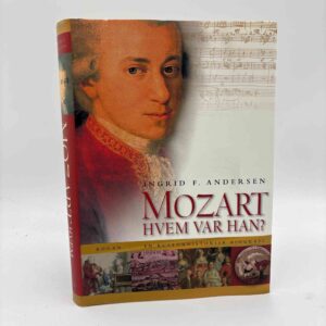 Ingrid Falktoft Andersen: Mozart - hvem var han?