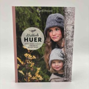 Ingvill Freland: Strikkede huer - og andet tilbehør til store og små