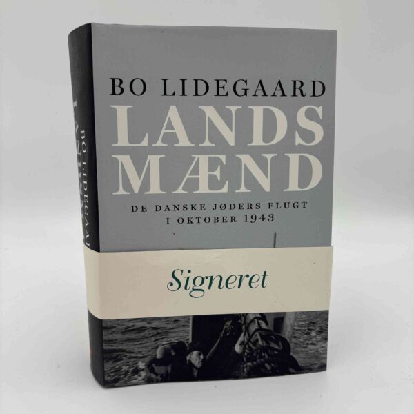 Bo Lidegaard: Landsmænd - de danske jøders flugt i oktober 1943 - signeret