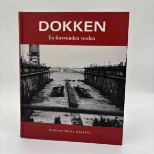 Kirsten Folke Harrits: Dokken - en forsvunden verden