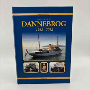 Tom Wismann: Kongeskib i 80 år - Dannebrog 1932-2012