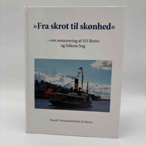 Dorrit Pedersen: Fra skrot til skønhed - om restaurering af S/S Bjørn og folkene bag