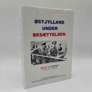 Pernille Pedersen: Østjylland under besættelsen - Besat og befriet