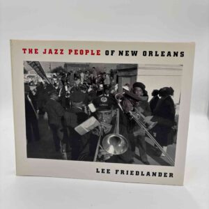 Lee Friedlander: The Jazz People of New Orleans