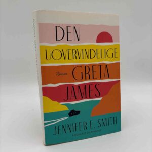 Jennifer E. Smith: Den uovervindelige Greta James - roman