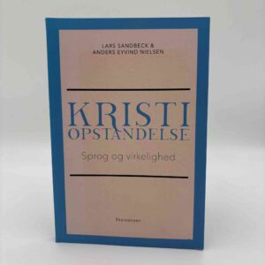Lars Sandbeck og Anders Eyvind Nielsen: Kristi opstandelse - Sprog og virkelighed