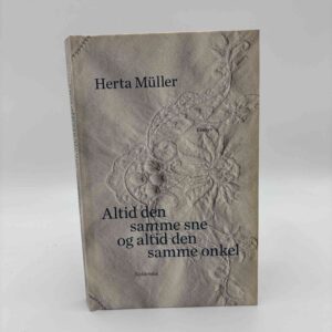 Herta Müller: Altid den samme sne og altid den samme onkel