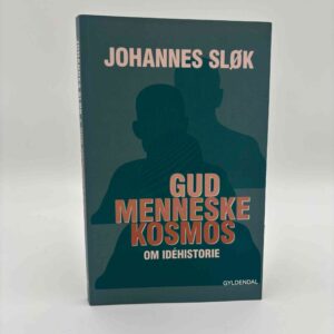 Johannes Sløk: Gud menneske kosmos - om idehistorie