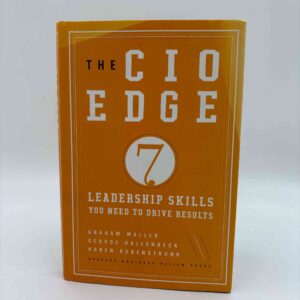 Graham Waller m.fl.: The CIO Edge - Seven Leadership Skills You Need to Drive Results