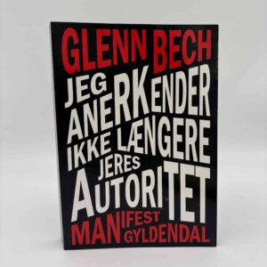 Glenn Bech: Jeg anerkender ikke længere jeres autoritet - Manifest (fra rygerhjem)