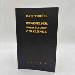 Dan Turéll: Bevægelser, formålsløst cirklende (fra rygerhjem)