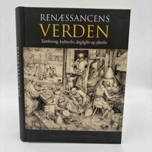 Ole Høiris og Jens Vellev (red.): Renæssancens verden - tænkning, kulturliv, dagligliv og efterliv