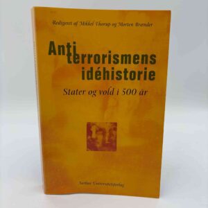 Mikkel Thorup og Morten Brænder (red.): Antiterrorismens idéhistorie. Stater og vold i 500 år