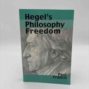 Paul Franco: Hegel's Philosophy of Freedom