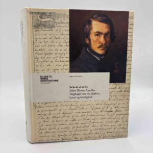 Jesper Svenningsen: Seks år af et liv - Johan Thomas Lundbyes dagbøger om tro, skæbne, kunst og kærlighed