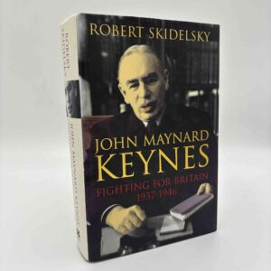 Robert Skidelsky: John Maynard Keynes - Fighting for Britain, 1937-1946 - vol. 3