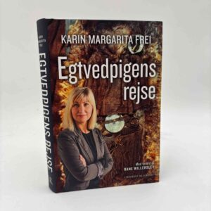 Karin Margarita Frei: Egtvedpigens rejse - en forskers personlige og videnskabelige fortælling