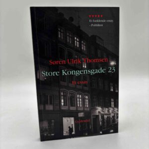 Søren Ulrik Thomsen: Store Kongensgade 23 - et essay