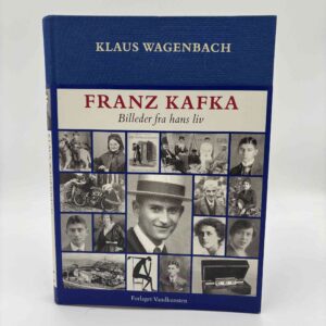 Klaus Wagenbach: Franz Kafka - Billeder fra hans liv
