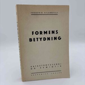 Frederik Stjernfelt: Formens betydning - katastrofeteori og semiotik - med dedikation