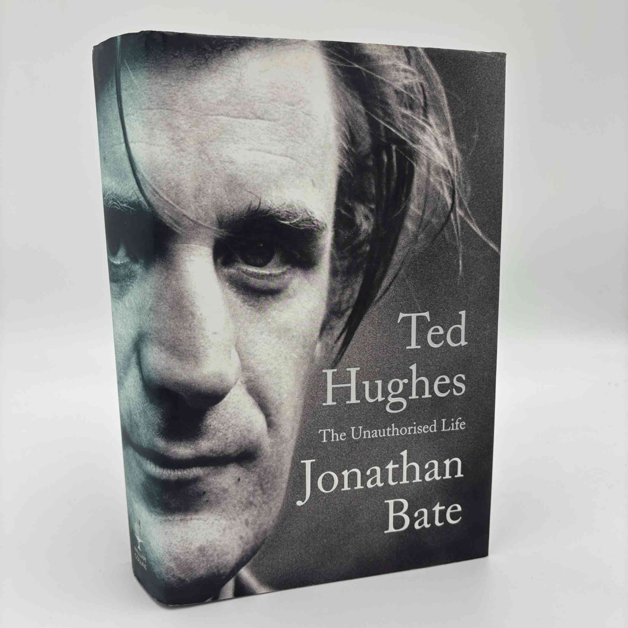 Jonathan Bate: Ted Hughes - The Unauthorised Life