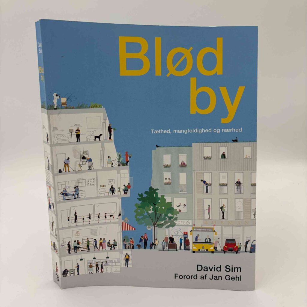 David Sim: Blød by - tæthed, mangfoldighed og nærhed - med dedikation ...