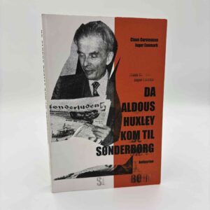 Claus Carstensen og Inger Enemark: Da Aldous Huxley kom til Sønderborg