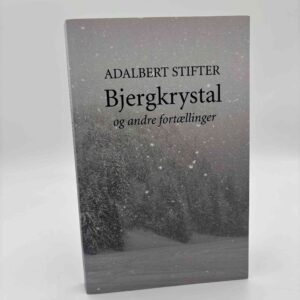 Adalbert Stifter: Bjergkrystal og andre fortællinger