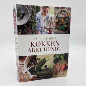 Sophie Dahl: Sophie Dahls køkken året rundt.