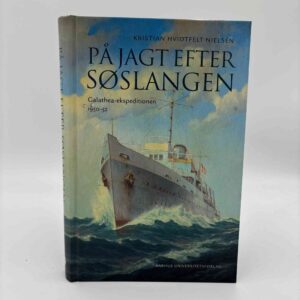 Kristian Hvidtfelt Nielsen: På jagt efter søslangen - Galathea-ekspeditionen