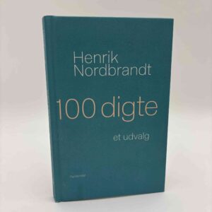 Henrik Nordbrandt: 100 digte - Et udvalg