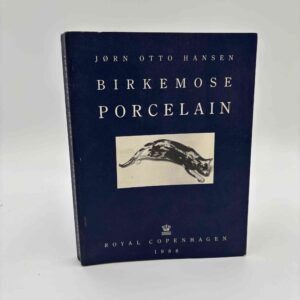 Jørn Otto Hansen og Jens Birkemose: Birkemose Porcelain.