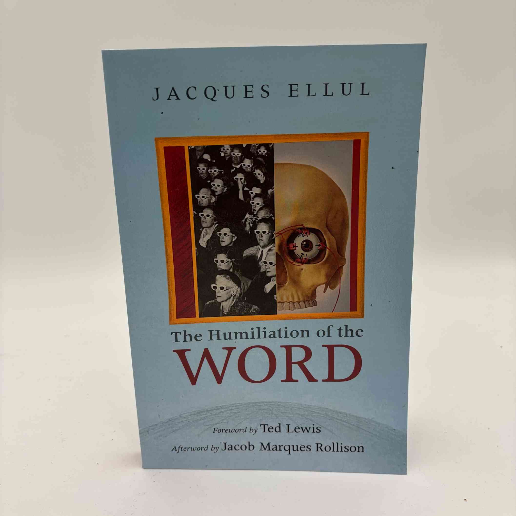 Jacques Ellul: The Humiliation of the Word