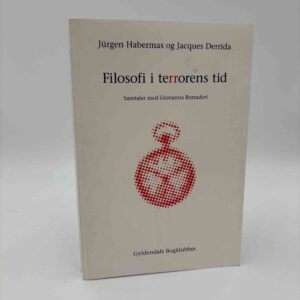 Jürgen Habermas og Jacques Derrida: Filosofi i terrorens tid - samtaler med Giovanna Borradori