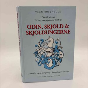 Vagn Rosenvold Rasmussen: Odin, Skjold og skjoldungerne - med dedikation