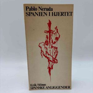 Pablo Neruda: Spanien i hjertet
