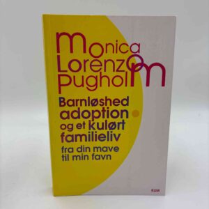 Monica Lorenzo Pugholm: Barnløshed, adoption og et kulørt familieliv