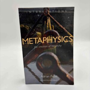 Adrian Pabst: Metaphysics - The Creation of Hierarchy