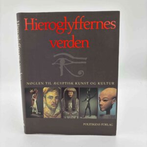 Richard H. Wilkinson: Hieroglyffernes verden - Nøglen til ægyptisk kunst og kultur