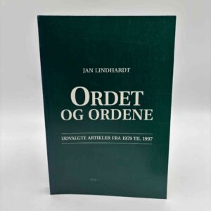 Jan Lindhardt: Ordet og ordene - udvalgte artikler fra 1979 til 1997 - med dedikation