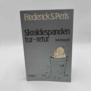 Frederick S. Perls: Skraldespanden tur-retur - selvbiografi