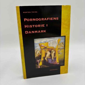 Morten Thing: Pornografiens historie i Danmark