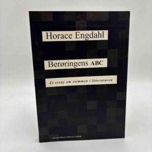Horace Engdahl: Berøringens ABC - et essay om stemmen i litteraturen