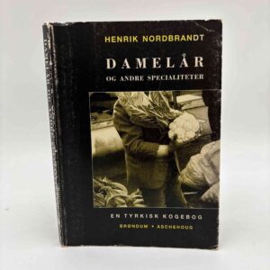 Henrik Nordbrandt: Damelår og andre specialiteter - en tyrkisk kogebog