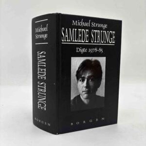 Michael Strunge: Samlede Strunge - digte 1978-85